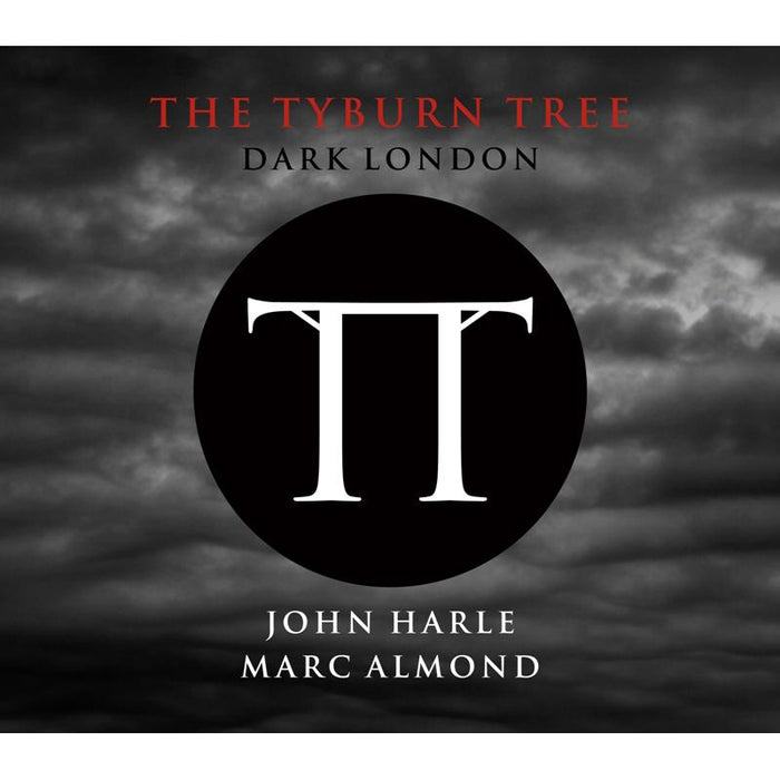John Harle & Marc Almond: The Tyburn Tree - Dark London