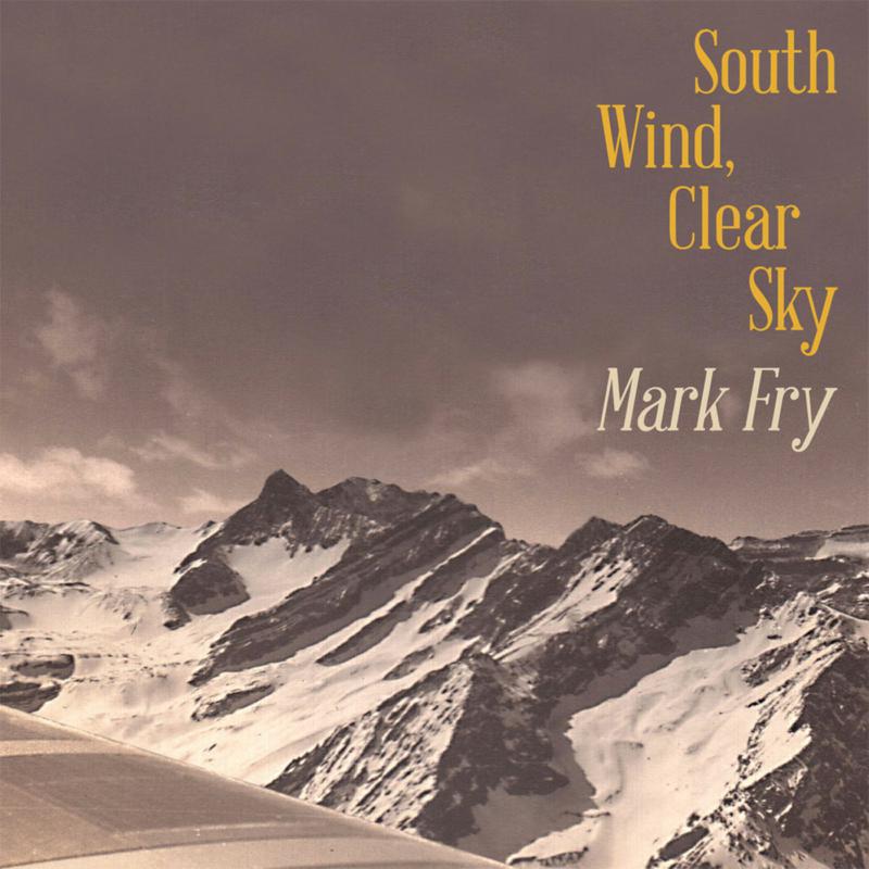 Mark Fry: South Wind, Clear Sky