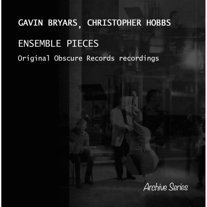 Gavin Bryars & Christopher Hobbs: Ensemble Pieces