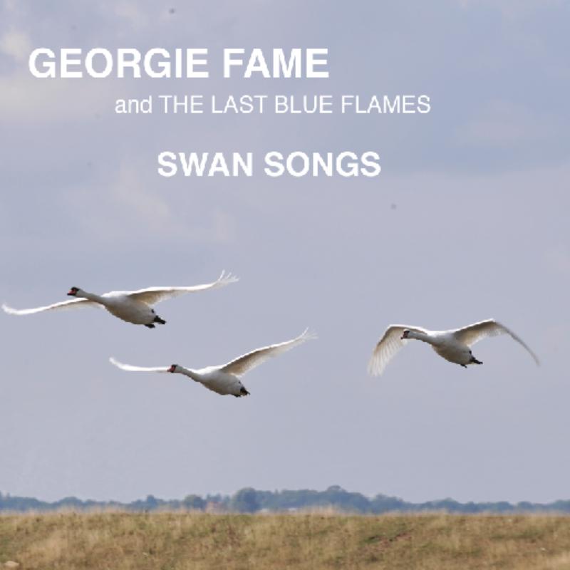 Georgie Fame & The Last Blue Flames: Swan Songs