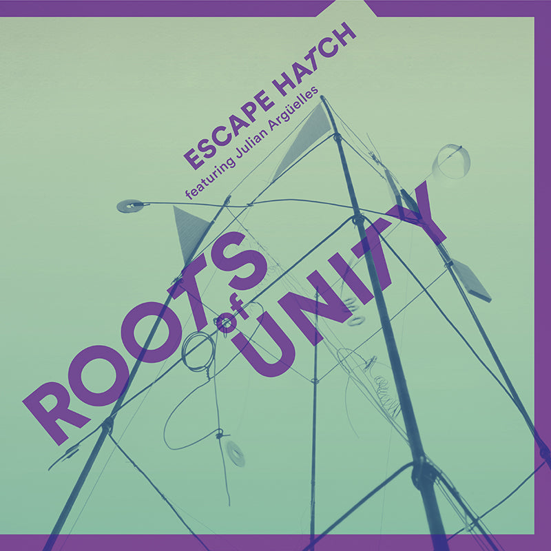 Escape Hatch & Julian Arguelles: Roots Of Unity