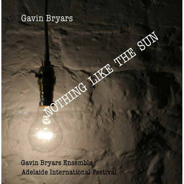 Gavin Bryars: Nothing Like the Sun