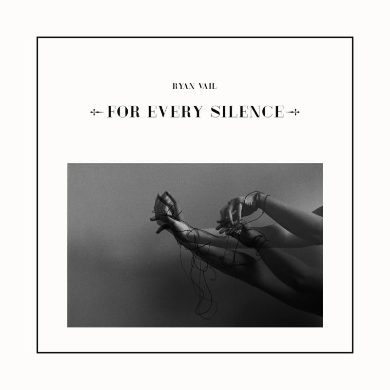 Ryan Vail: For Every Silence