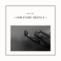 Ryan Vail: For Every Silence