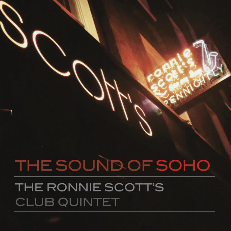 The Ronnie Scott's Club Quintet: The Sound of Soho