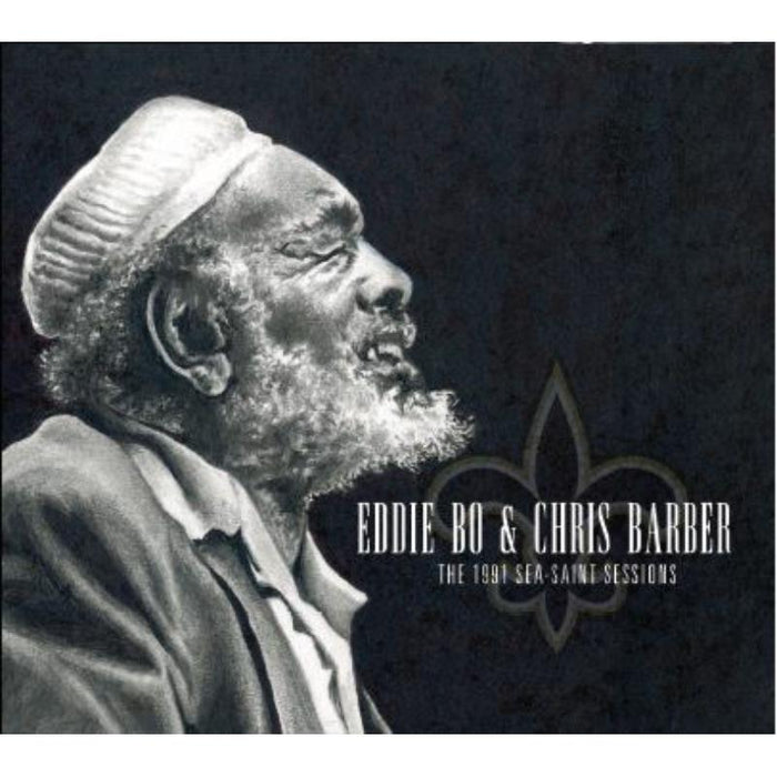 Eddie Bo & Chris Barber: The 1991 Sea-Saint Sessions