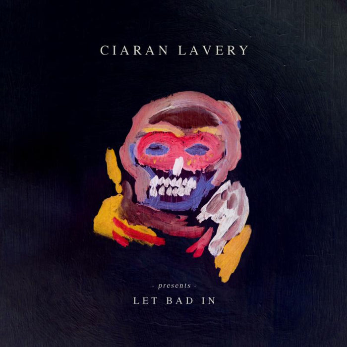 Ciaran Lavery: Let Bad In