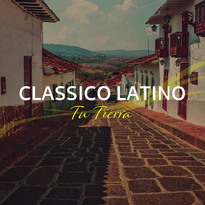 Classico Latino: Tu Tierra