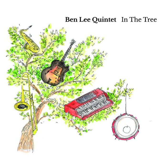 Ben Lee Quintet: In The Tree
