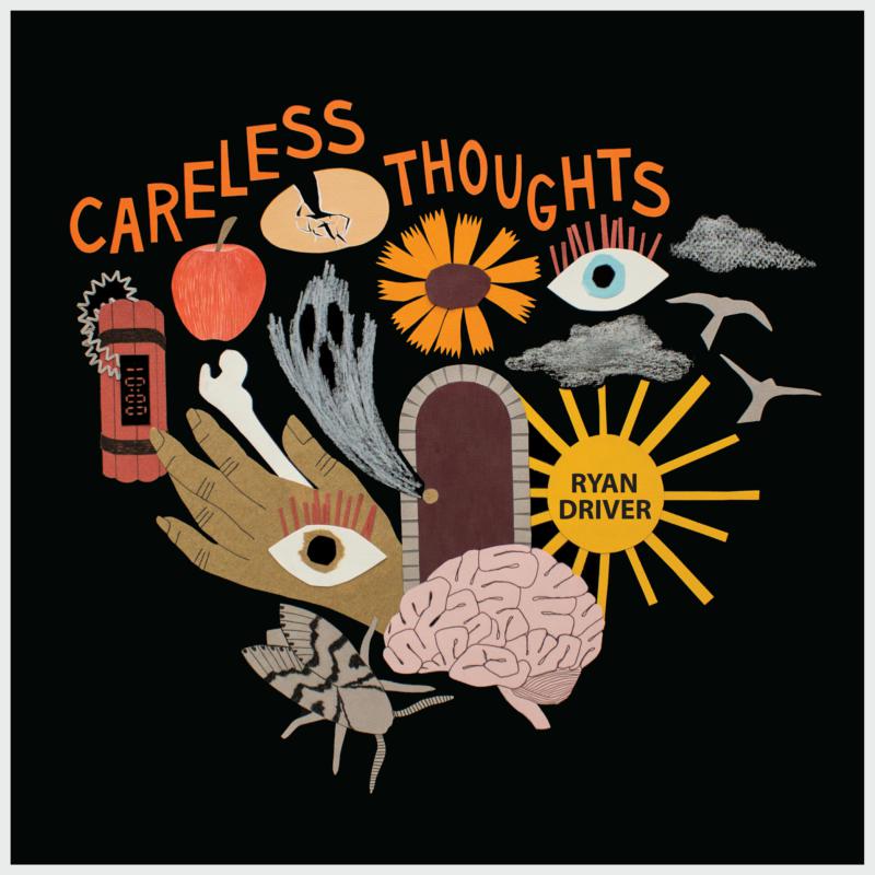 Ryan Driver: Careless Thoughts