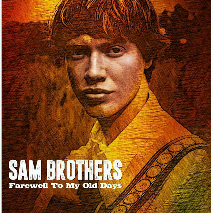 Sam Brothers: Farewell To My Old Days