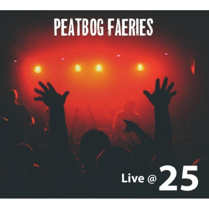 Peatbog Faeries: Live @ 25