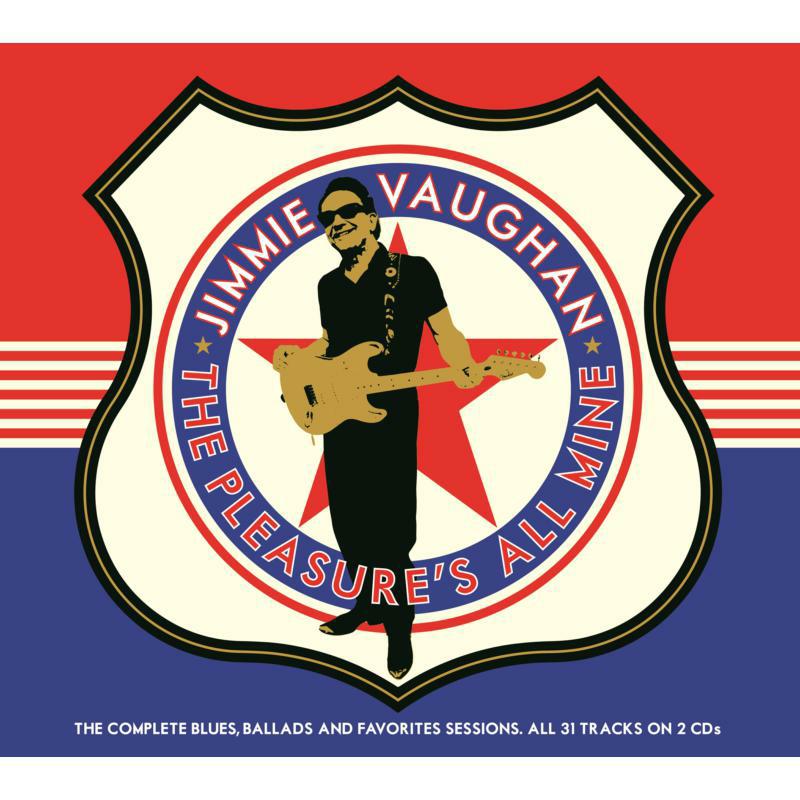 Jimmie Vaughan: The Pleasure's All Mine: The Complete Blues, Ballads And Favourites (2CD)