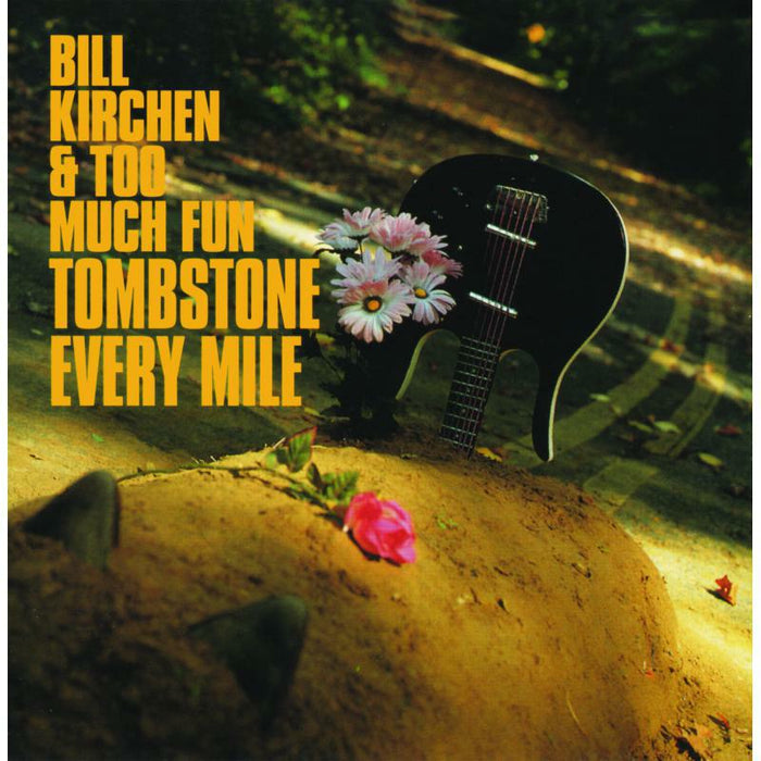 Bill Kirchen & Too Much Fun: Tombstone Every Mile (LP)