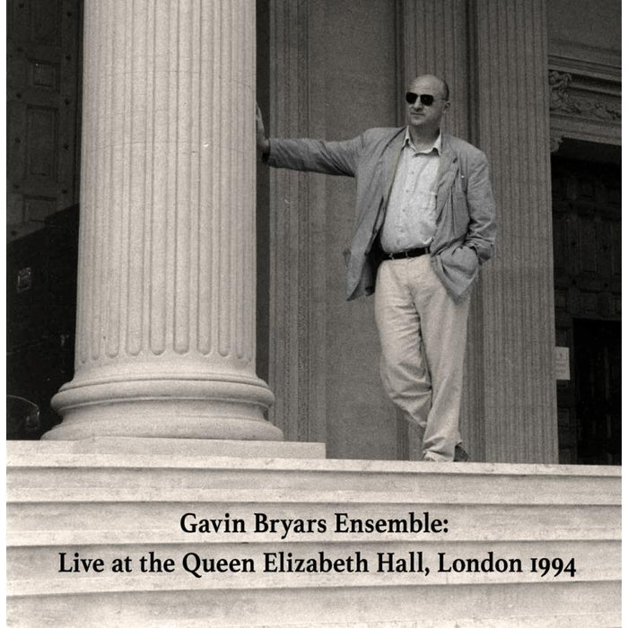 Gavin Bryars Ensemble: Live At Queen Elizabeth Hall 1994