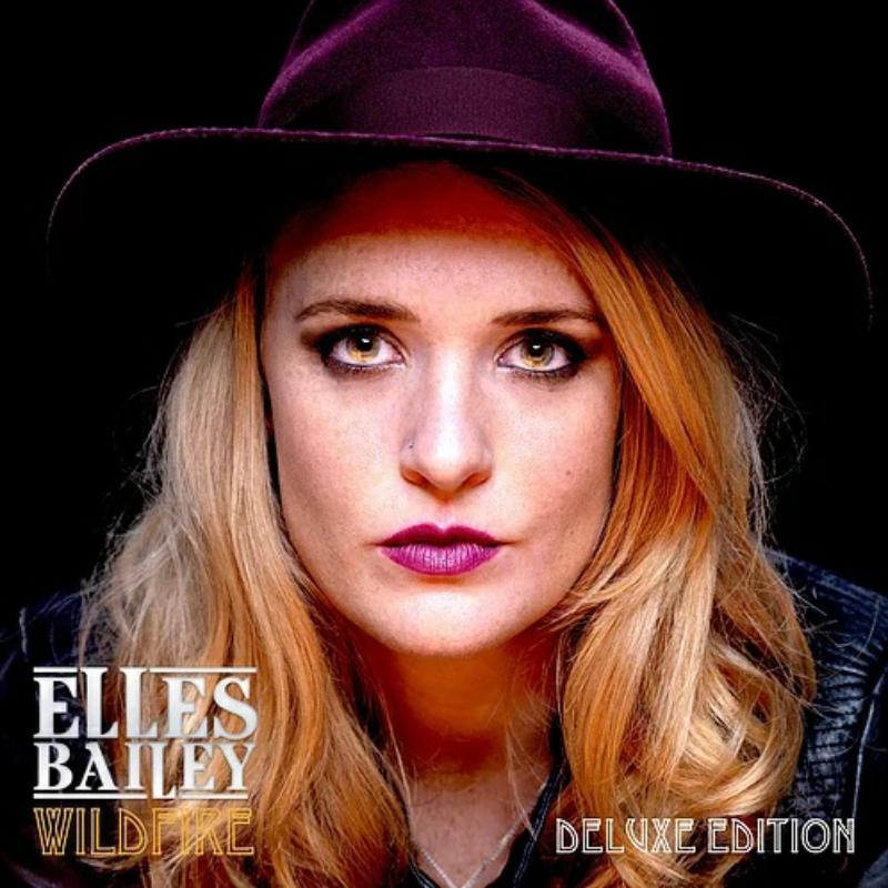Elles Bailey: Wildfire (Deluxe Edition)