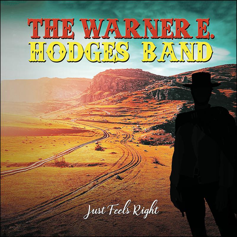 Warner E. Hodges Band: Just Feels Right
