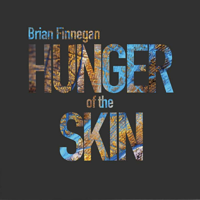 Brian Finnegan: Hunger Of The Skin
