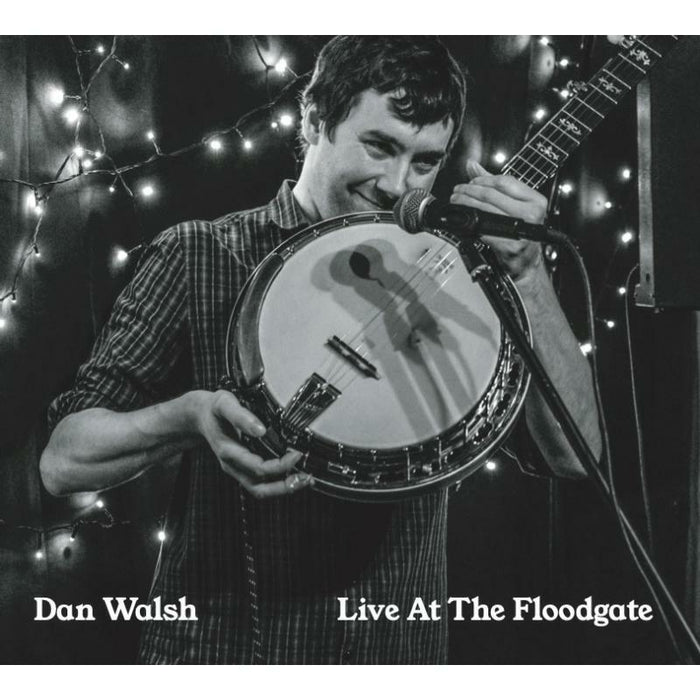 Dan Walsh: Live At The Floodgate
