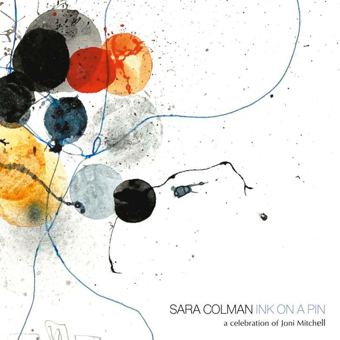 Sara Colman: Ink On A Pin - A Celebration Of Joni Mitchell
