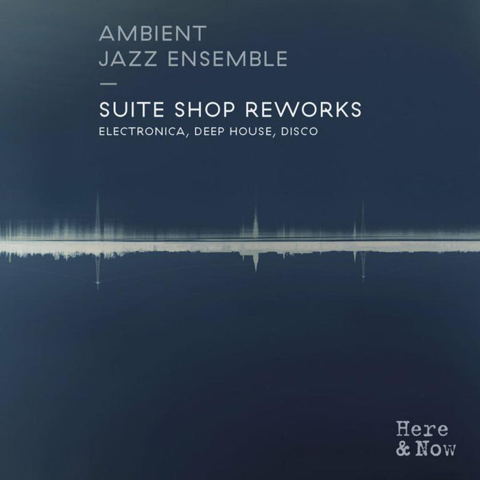 Ambient Jazz Ensemble - Suite Shop Reworks - HANLP012