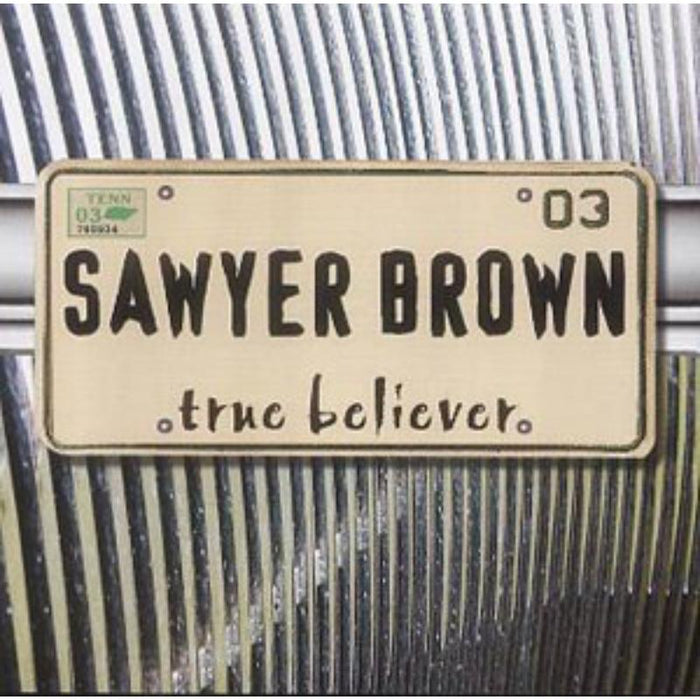 Sawyer Brown: True Believer