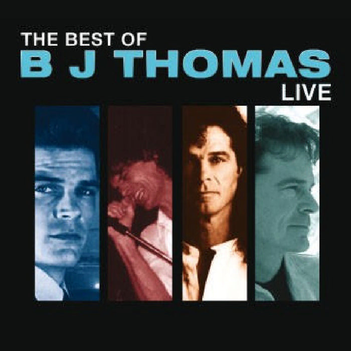 B.J. Thomas: The Best Of B.J. Thomas Live