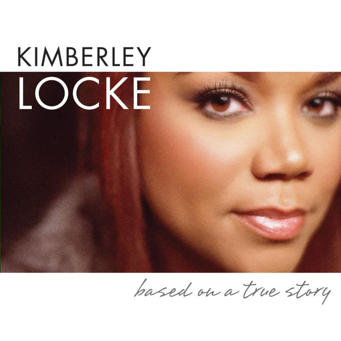 Kimberley Locke: Based On A True Story