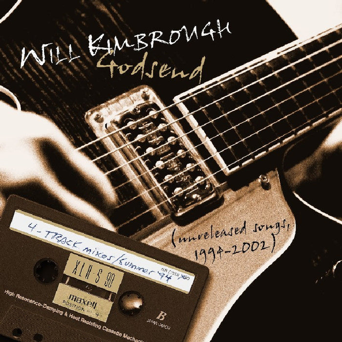 Will Kimbrough: Godsend: Unreleased Songs 1994-2002