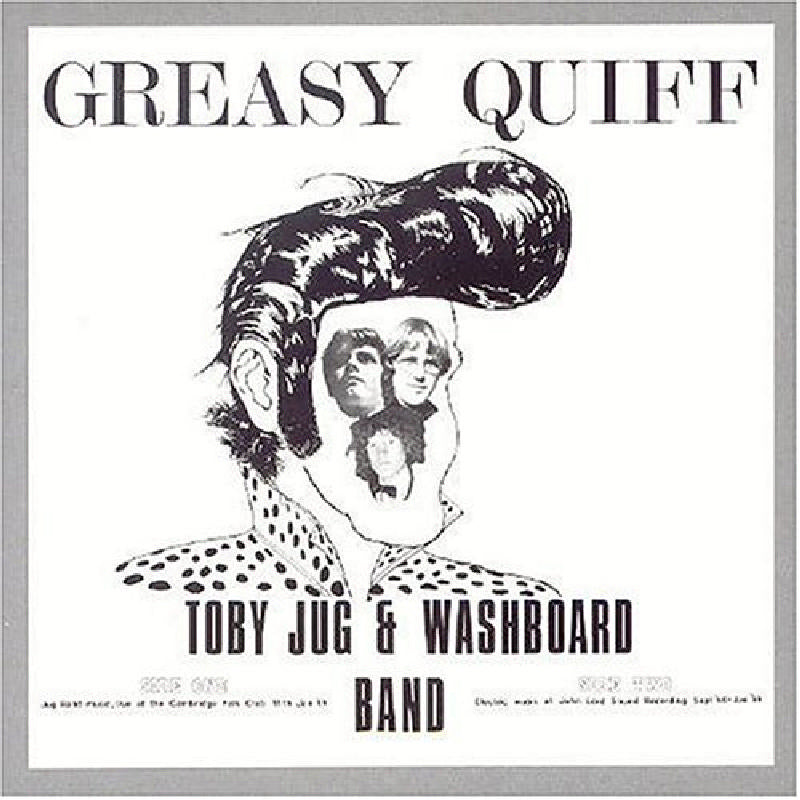 Toby Jug Washboard Band: Greasy Quiff