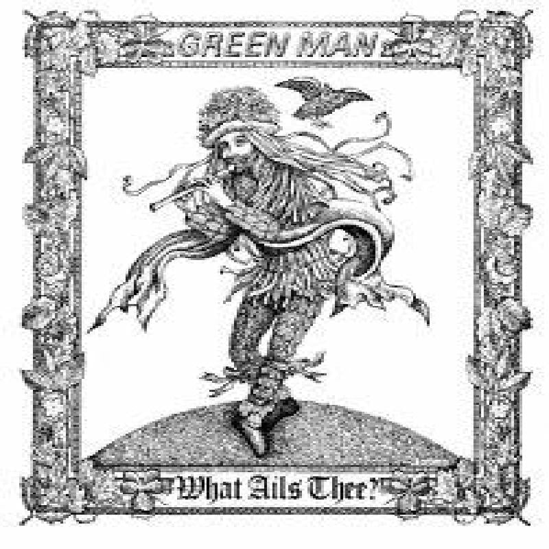 Greenman: What Ails Thee?
