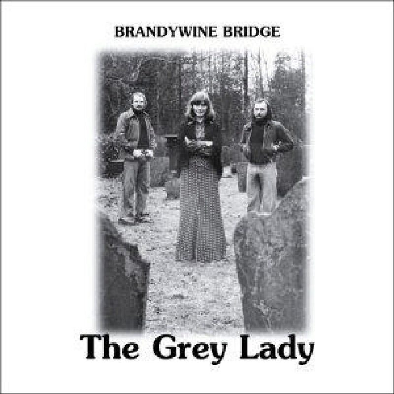 Bradywine Bridge: Grey Lady