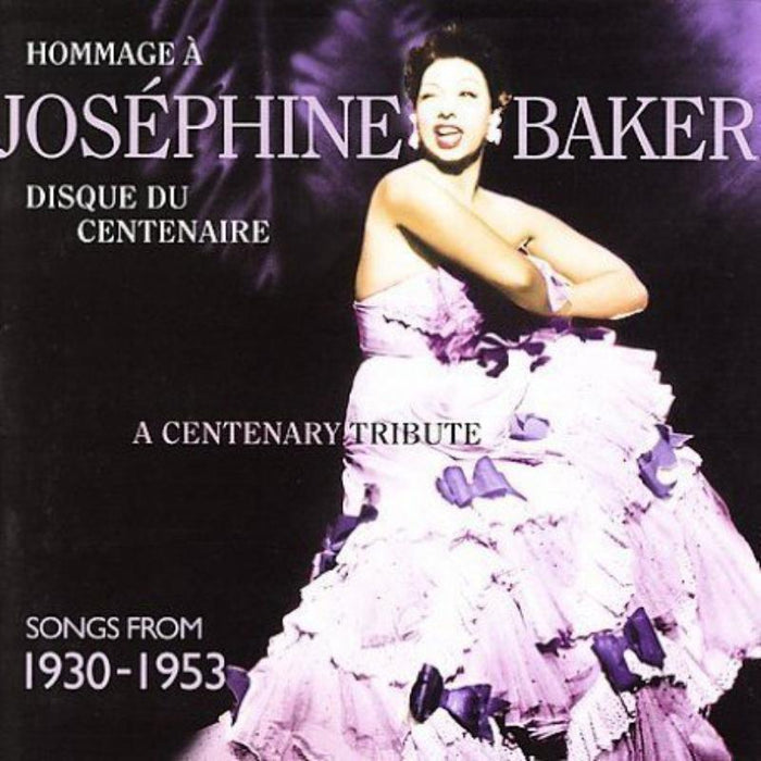 Josephine Baker: A Centenary Tribute: Songs From 1930-1953