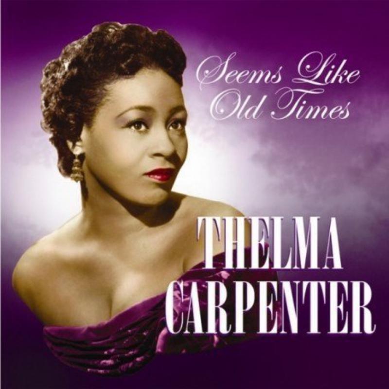 Thelma Carpenter: Seems Like Old Times