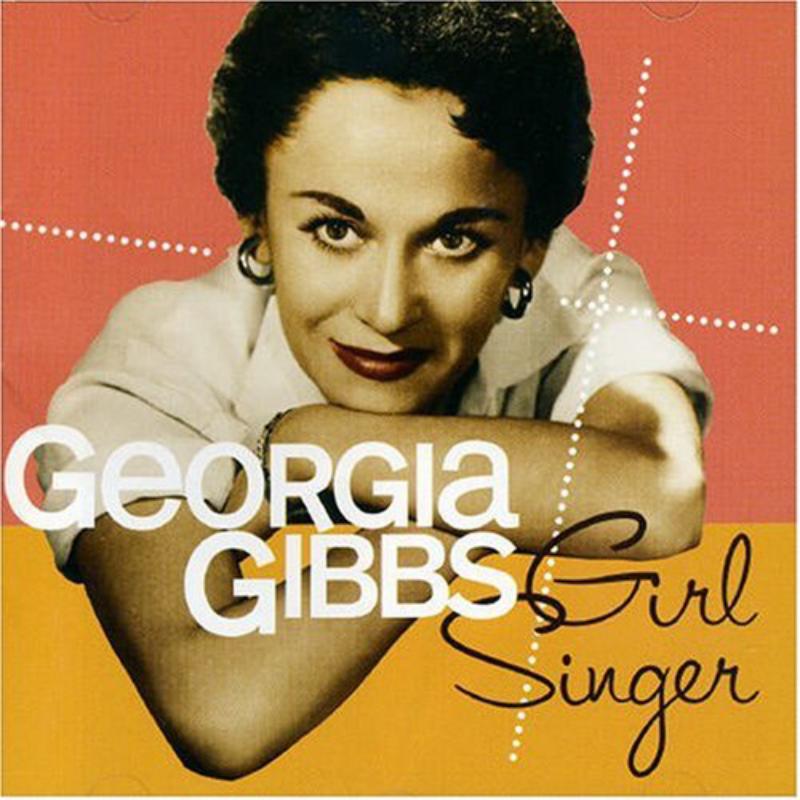 Georgia Gibbs: Girl Singer