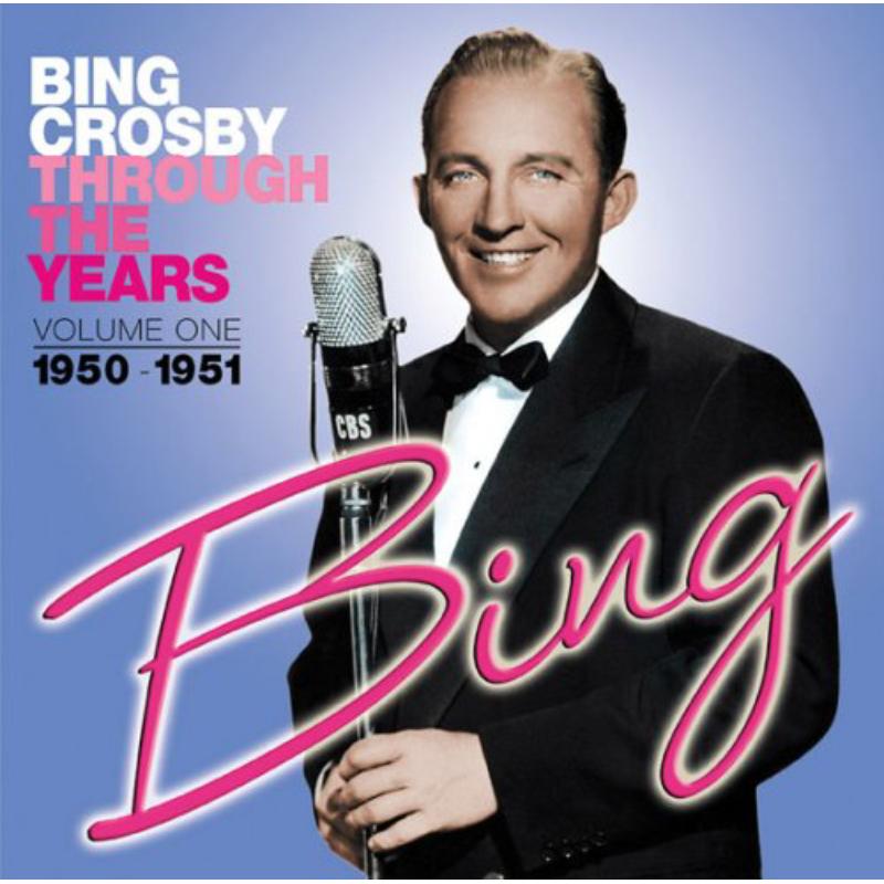 Bing Crosby: Through The Years Volume 1: 1950-1951