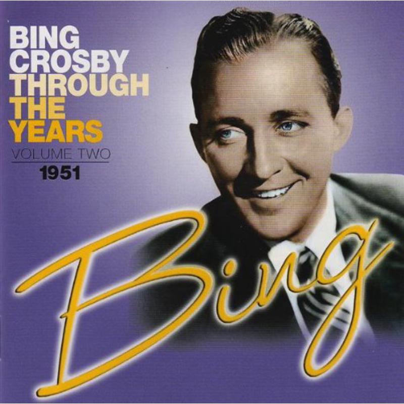 Bing Crosby: Through The Years Volume 2: 1951