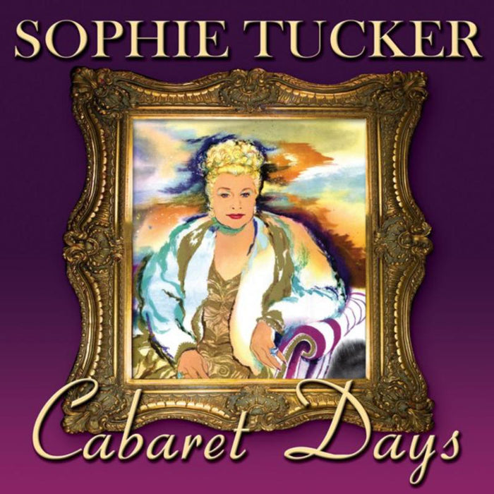 Sophie Tucker: Cabaret Days