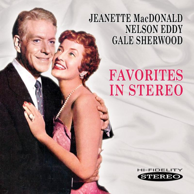 Jeanette MacDonald & Nelson Eddy & Gale Sherwood: Favorites In Stereo