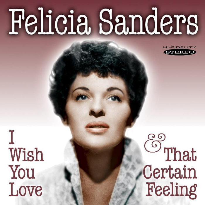 Felicia Sanders: I Wish You Love / That Certain Feeling