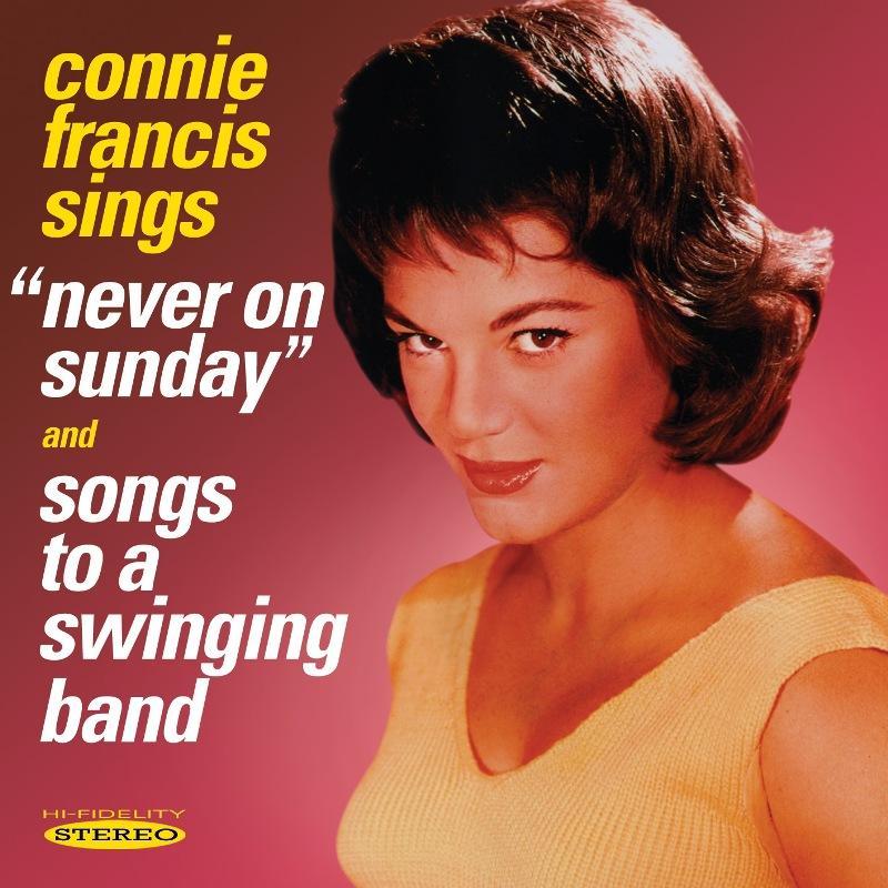 Connie Francis: Never On Sunday / Songs To A Swinging Band