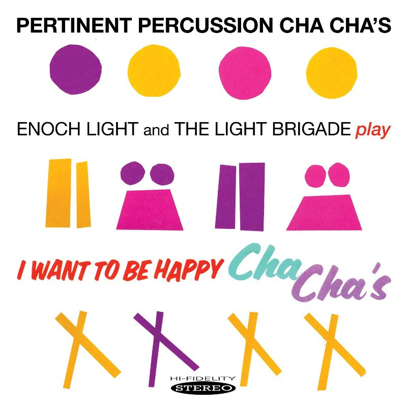 Enoch Light & The Light Brigade: Pertinent Percussion Cha Cha's / I Want to Be Happy Cha Cha's