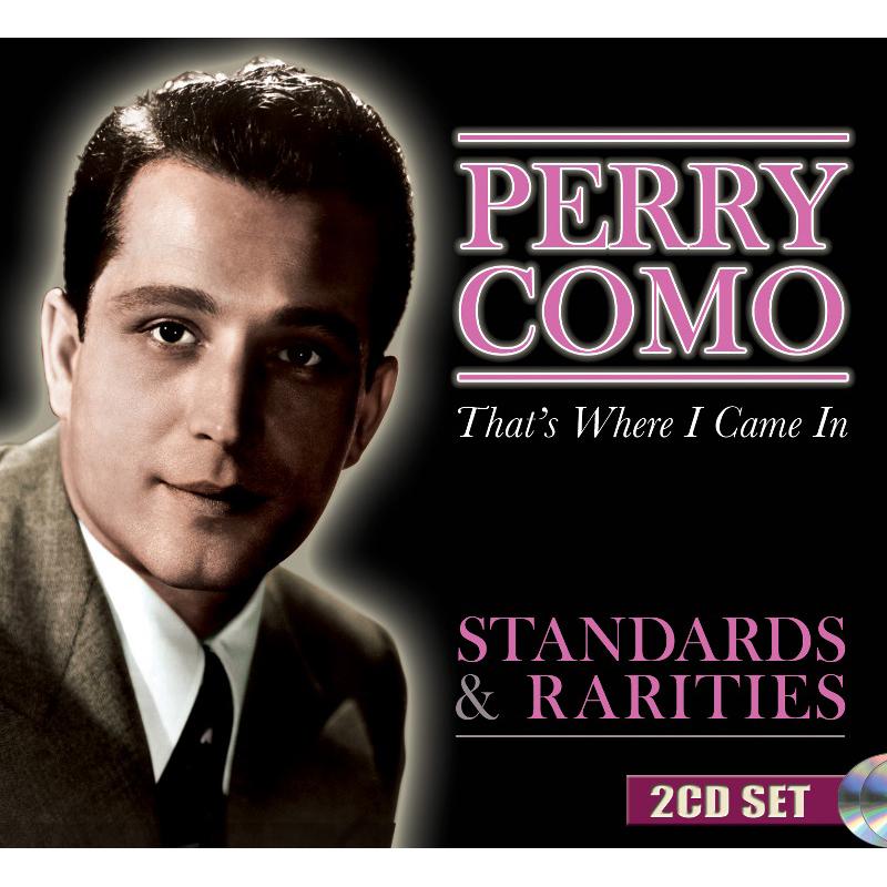 Perry Como: That's Where I Came In - Standards & Rarities