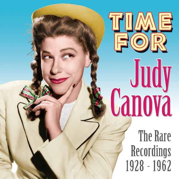 Judy Canova: Time for Judy Canova: The Rare Recordings 1928-1962