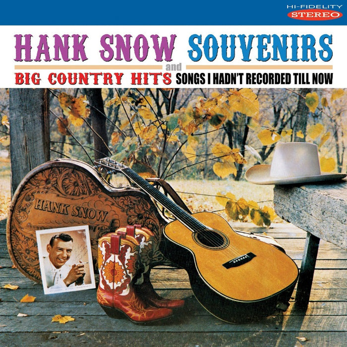 Hank Snow: Souvenirs / Big Country Hits: Songs I Hadn't Recorded Till Now