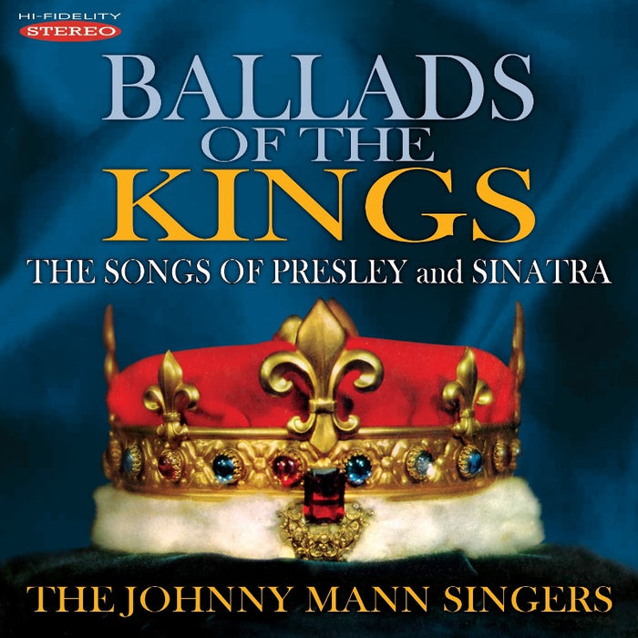 The Johnny Mann Singers: Ballads of the Kings - The Songs of Presley and Sinatra