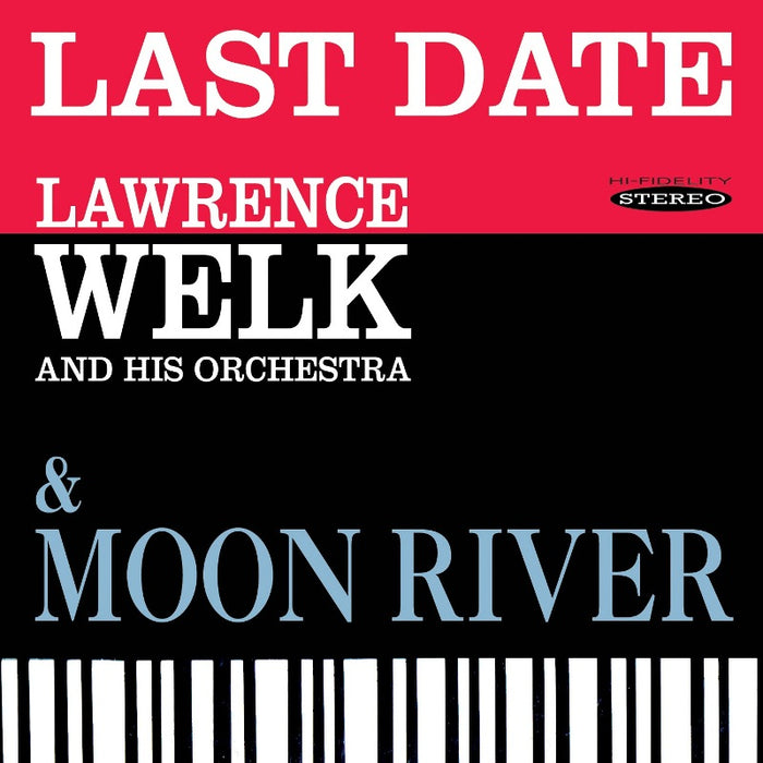 Lawrence Welk & His Orchestra: Last Date / Moon River