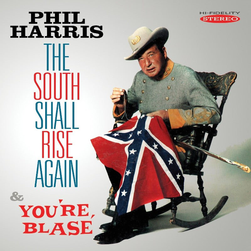 Phil Harris: The South Shall Rise Again / You're Blas?
