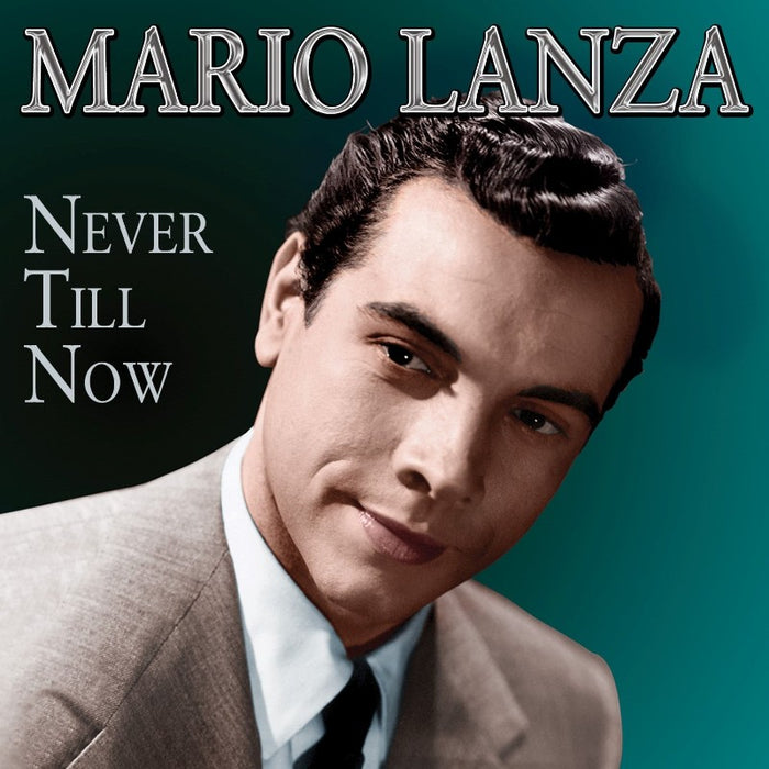 Mario Lanza: Never Till Now