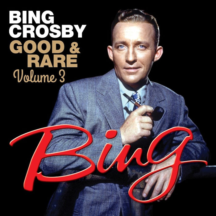 Bing Crosby: Good & Rare Volume 3